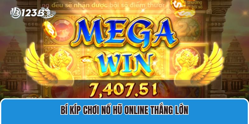 Bí kíp chơi nổ hũ online thắng lớn