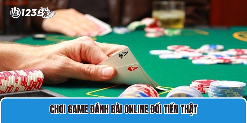 Chơi game đánh bài online đổi tiền thật