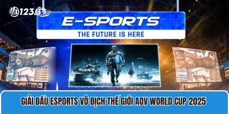 Giải đấu Esports vô địch thế giới AoV World Cup 2025